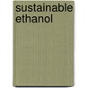 Sustainable Ethanol door Jeffrey Goettemoeller