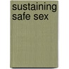 Sustaining Safe Sex door Susan Kippax