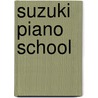 Suzuki Piano School door Onbekend