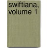 Swiftiana, Volume 1 door Charles Henry Wilson