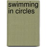 Swimming in Circles door Paul Molyneaux