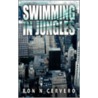 Swimming in Jungles door Ron N. Cervero
