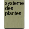 Systeme Des Plantes door P. Mouton Fontenille
