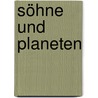 Söhne und Planeten by Clemens J. Setz
