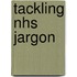 Tackling Nhs Jargon