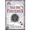 Tage der Finsternis by Rainer M. Schröder