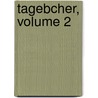 Tagebcher, Volume 2 by Karl August Varnhagen Von Ense