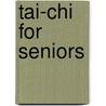Tai-Chi For Seniors door Sifu Philip Bonifonte