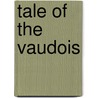 Tale of the Vaudois door Onbekend