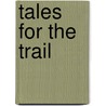 Tales For The Trail door Morgan Maine