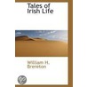 Tales Of Irish Life door William H. Brereton