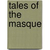 Tales Of The Masque by Joseph Henry Pearce