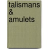 Talismans & Amulets door Felicitas H. Nelson