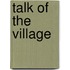 Talk Of The Village