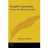 Tangible Typography door Edmund C. Johnson