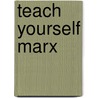 Teach Yourself Marx door Gill Hands