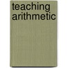 Teaching Arithmetic door Stephanie Sheffield