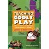 Teaching Godly Play door Jerome W. Berryman