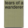 Tears of a Wanderer door Strickland Peach Leslie