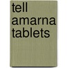 Tell Amarna Tablets door Claude Reignier Conder