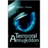 Temporal Armageddon door Anthony J. Pultrone
