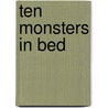 Ten Monsters in Bed door Rozanne Lanczak Williams