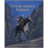 Tenth Avenue Cowboy by Linda Oatman High