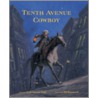 Tenth Avenue Cowboy by Linda Oatman High