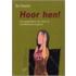 Hoor hen!