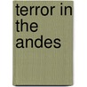 Terror In The Andes by Sandra Owen
