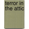 Terror In The Attic door S.S. Gibson