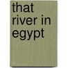 That River In Egypt door Jacqui Hinds