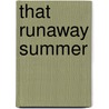 That Runaway Summer door Darlene Gardner