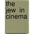 The  Jew  In Cinema