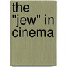 The "Jew" in Cinema door Omer Bartov