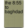 The 8:55 To Baghdad door Andrew Eames
