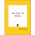 The A.B.C. Of Money