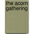 The Acorn Gathering