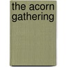 The Acorn Gathering by Writers Uniting Against Cancer