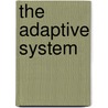 The Adaptive System door Roderick Cameron Watson