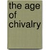 The Age Of Chivalry