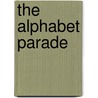 The Alphabet Parade by Charles Ghigna