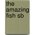 The Amazing Fish Sb