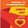 Ochtend en avondmeditaties Louise Hay CD door Louise Hay