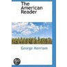 The American Reader door George Merriam