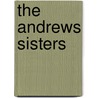 The Andrews Sisters door H. Arlo Nimmo