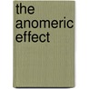 The Anomeric Effect door Eusebio Juaristi