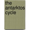 The Antarktos Cycle by M. Price Robert