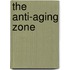 The Anti-Aging Zone