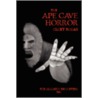 The Ape Cave Horror door Clint Romag